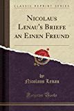 Book Nicolaus Lenau's Briefe an Einen Freund (Classic Reprint) (German Edition) free