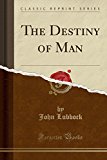 Book The Destiny of Man (Classic Reprint) free