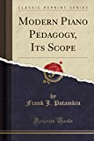 Book Modern Piano Pedagogy, Its Scope (Classic Reprint) free