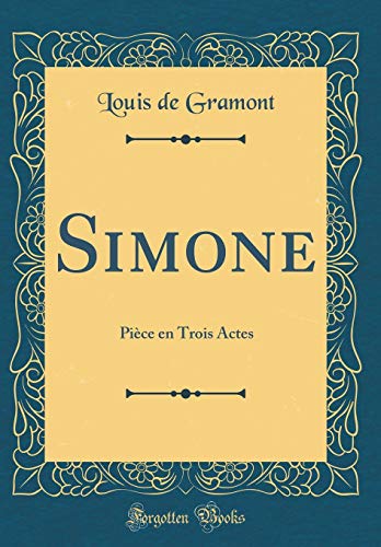 Book Simone: Pièce En Trois Actes (Classic Reprint) (French Edition) free