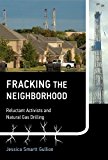 Book Fracking the Neighborhood: Reluctant Activists and Natural Gas Drilling (Urban and Industrial Environments) free