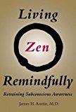 Book Living Zen Remindfully: Retraining Subconscious Awareness (The MIT Press) free