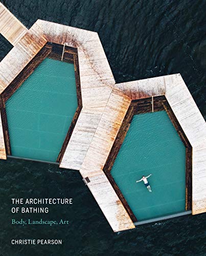Book The Architecture of Bathing: Body, Landscape, Art free