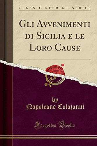 Book Gli Avvenimenti di Sicilia e le Loro Cause (Classic Reprint) (Italian Edition) free