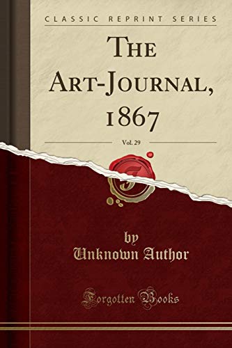 Book The Art-Journal, 1867, Vol. 29 (Classic Reprint) free