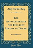 Book Die Anfangsstrecke Der Heiligen Strasse in Delphi (Classic Reprint) (German Edition) free