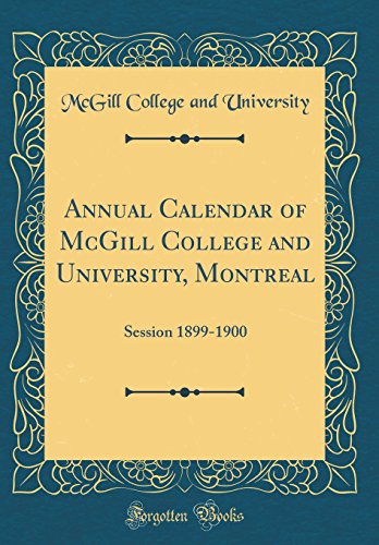 Book Annual Calendar of McGill College and University, Montreal: Session 1899-1900 (Classic Reprint) free