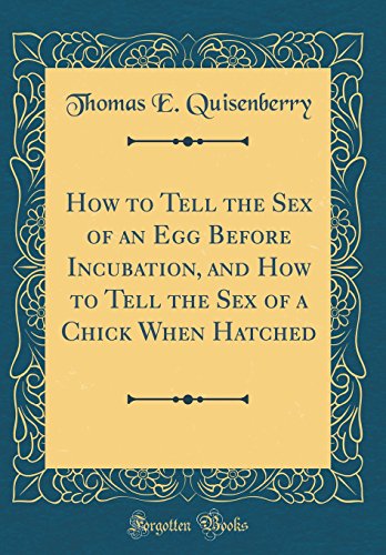 Book How to Tell the Sex of an Egg Before Incubation, and How to Tell the Sex of a Chick When Hatched (Classic Reprint) free