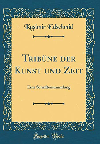 Book Tribüne der Kunst und Zeit: Eine Schriftensammlung (Classic Reprint) (German Edition) free