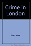 Book Crime In London - From Postwar Soho To Present Day free