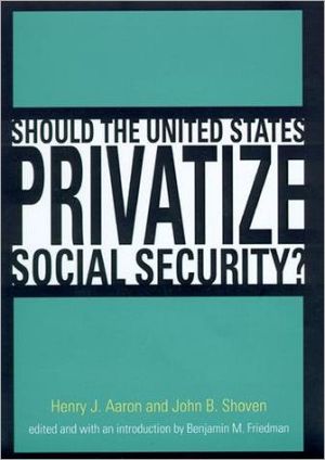 Book Should the United States Privatize Social Security? (Alvin Hansen Symposium Series on Public Policy) free
