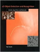 Book 2D Object Detection and Recognition: Models, Algorithms, and Networks free