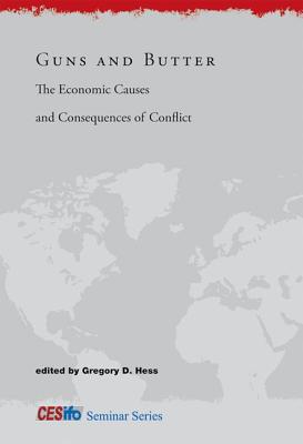 Book Guns and Butter: The Economic Causes and Consequences of Conflict (CESifo Seminar Series) free