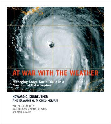 Book At War with the Weather: Managing Large-Scale Risks in a New Era of Catastrophes (MIT Press) free