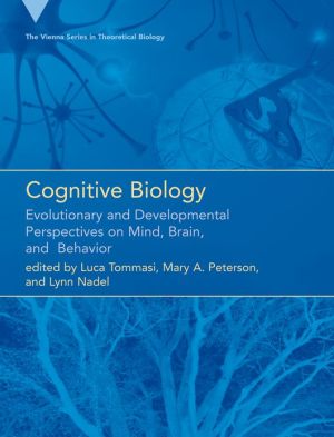 Book Cognitive Biology: Evolutionary and Developmental Perspectives on Mind, Brain, and Behavior (Vienna Series in Theoretical Biology (11)) free