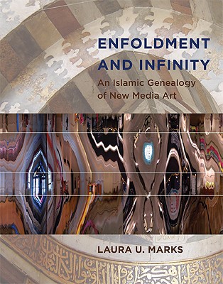 Book Enfoldment and Infinity: An Islamic Genealogy of New Media Art (Leonardo) free