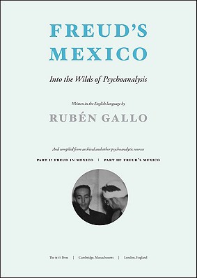 Book Freud's Mexico: Into the Wilds of Psychoanalysis (The MIT Press) free