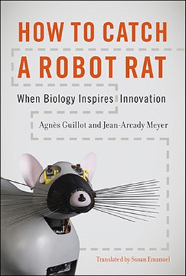 Book How to catch a robot rat: when biology inspires innovation free