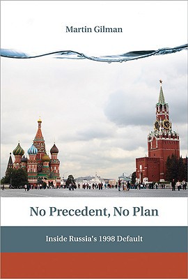 Book No Precedent, No Plan: Inside Russia's 1998 Default (The MIT Press) free