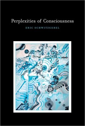 Book Perplexities of Consciousness (Life and Mind: Philosophical Issues in Biology and Psychology) free