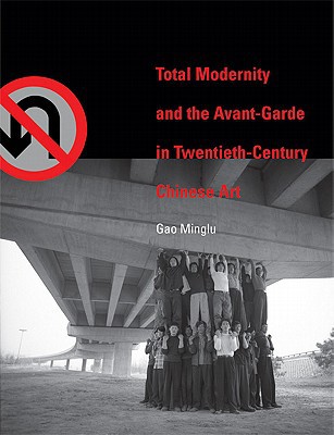 Book Total Modernity and the Avant-Garde in Twentieth-Century Chinese Art (The MIT Press) free