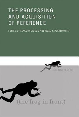 Book The Processing and Acquisition of Reference (A Bradford Book) free