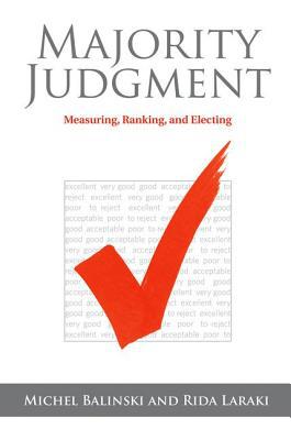 Book Majority Judgment: Measuring, Ranking, and Electing (The MIT Press) free