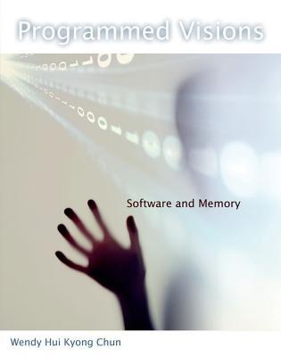 Book Programmed Visions: Software and Memory (Software Studies) free