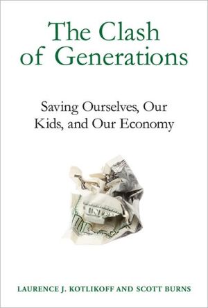 Book The Clash of Generations: Saving Ourselves, Our Kids, and Our Economy (The MIT Press) free