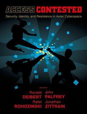 Book Access Contested: Security, Identity, and Resistance in Asian Cyberspace (Information Revolution and Global Politics) free