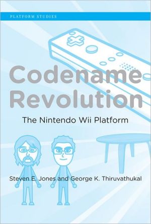 Book Codename Revolution: The Nintendo Wii Platform (Platform Studies) free