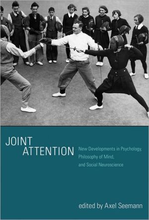 Book Joint Attention: New Developments in Psychology, Philosophy of Mind, and Social Neuroscience (The MIT Press) free