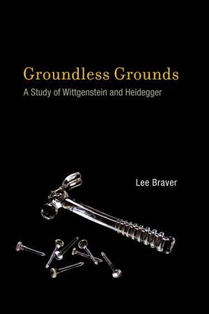 Book Groundless Grounds: A Study of Wittgenstein and Heidegger (The MIT Press) free