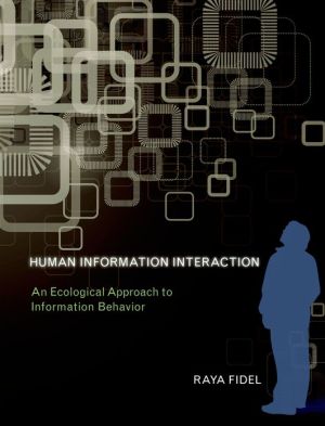Book Human Information Interaction: An Ecological Approach to Information Behavior (The MIT Press) free