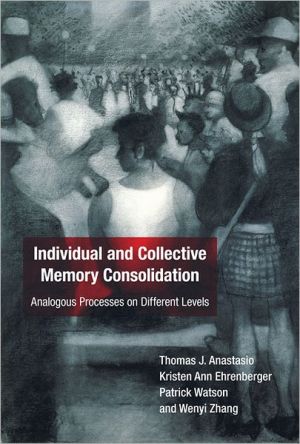 Book Individual and Collective Memory Consolidation: Analogous Processes on Different Levels (The MIT Press) free