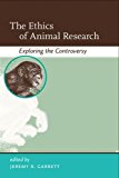 Book The Ethics of Animal Research: Exploring the Controversy (Basic Bioethics) free