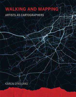 Book Walking and Mapping: Artists as Cartographers (Leonardo Book Series) free