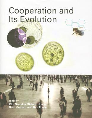 Book Cooperation and Its Evolution (Life and Mind: Philosophical Issues in Biology and Psychology) free