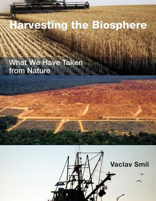 Book Harvesting the Biosphere: What We Have Taken from Nature (The MIT Press) free