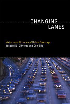 Book Changing Lanes: Visions And Histories Of Urban Freeways (urban And Industrial Environments) free