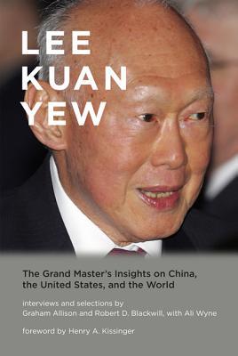 Book Lee Kuan Yew: The Grand Master's Insights on China, the United States, and the World (Belfer Center Studies in International Security) free