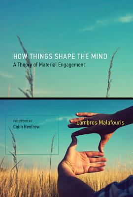 Book How Things Shape the Mind: A Theory of Material Engagement (MIT Press) free