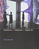 Book Aesthetics of Interaction in Digital Art (The MIT Press) free