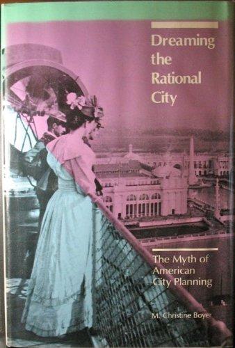 Book Dreaming the rational city: The myth of American city planning free