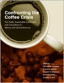 Book Confronting the Coffee Crisis: Fair Trade, Sustainable Livelihoods and Ecosystems in Mexico and Central America (Food, Health, and the Environment) free