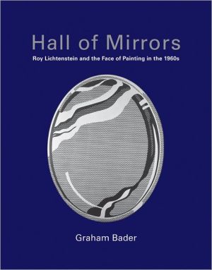Book Hall of Mirrors: Roy Lichtenstein and the Face of Painting in the 1960s (October Books) free