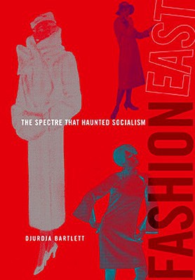 Book FashionEast: The Spectre that Haunted Socialism (The MIT Press) free