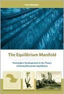 Book The Equilibrium Manifold: Postmodern Developments in the Theory of General Economic Equilibrium (Arne Ryde Memorial Lectures) free