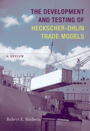 Book The Development and Testing of Heckscher-Ohlin Trade Models: A Review (Ohlin Lectures) free