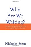Book Why Are We Waiting?: The Logic, Urgency, and Promise of Tackling Climate Change (Lionel Robbins Lectures) free